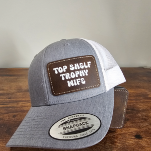 Top Shelf Trophy Wife Trucker Cap